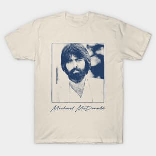 Michael McDonald //// Retro Aesthetic Fan Art Design T-Shirt